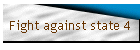 Fight against state 4