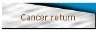 Cancer return